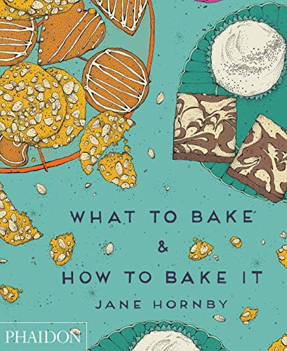 What To Bake & How To Bake It. Ediz. Illustrata