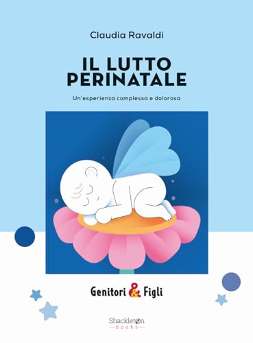 Il Lutto Perinatale. Un'Esperienza Complessa E Dolorosa