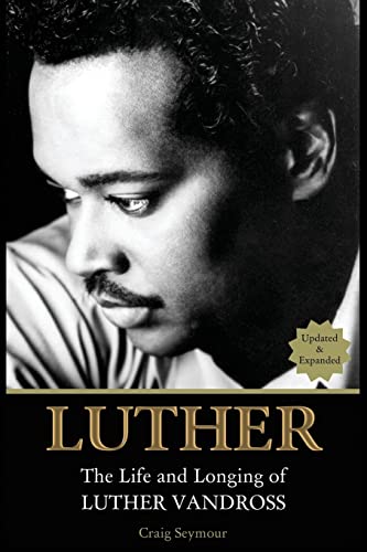 Luther: The Life And Longing Of Luther Vandross