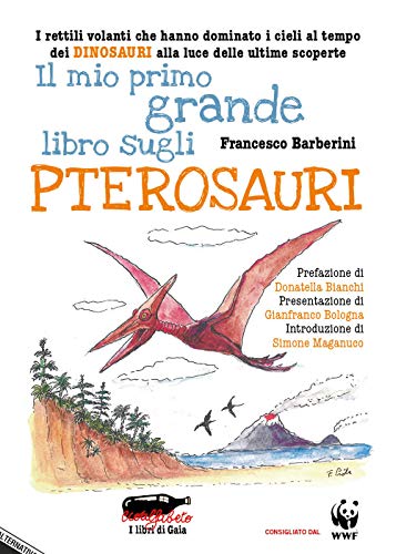 Il Mio Primo Grande Libro Sugli Pterosauri. I Rettili Volanti Che Hanno Dominato I Cieli Al Tempo Dei Dinosauri Alla Luce Delle Ultime Scoperte. Ediz.
