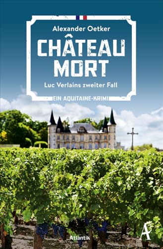 Château Mort: Luc Verlains Zweiter Fall | Ein Aquitaine-Krimi