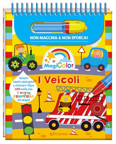 I Veicoli. Magicolor. Ediz. A Spirale. Con Pennarello Magico
