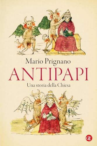 Antipapi. Una Storia Della Chiesa