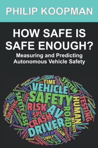 How Safe Is Safe Enough?: Measuring And Predicting Autonomous Vehicle Safety
