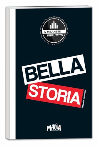 Bella Storia. Il Milanese Imbruttito. Notebook