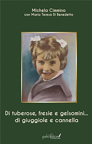Di Tuberose, Fresie E Gelsomini... Di Giuggiole E Cannella