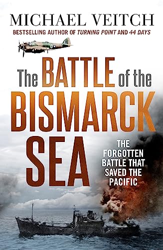 The Battle Of The Bismarck Sea: The Forgotten Battle That Saved The Pacific