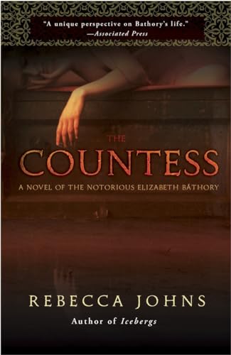 The Countess: A Novel Of Elizabeth Bathory