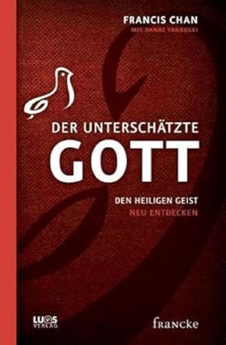 Der Unterschätzte Gott: Den Heiligen Geist Neu Entdecken