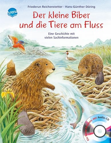 Der Kleine Biber Und Die Tiere Am Fluss: Eine Geschichte Mit Vielen Sachinformationen