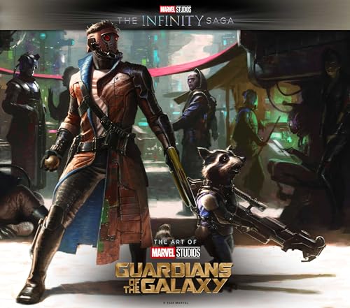 Marvel Studios' The Infinity Saga - Guardians Of The Galaxy: The Art Of The Movie: Guardians Of The Galaxy: The Art Of The Movie