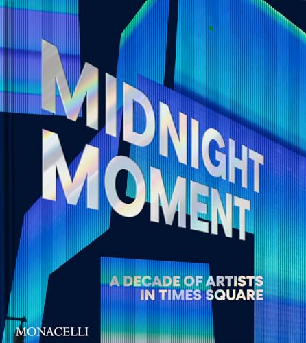 Midnight Moment: A Decade Of Artists In Times Square