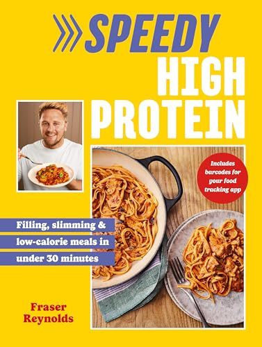 Speedy High Protein: Filling, Slimming & Low-Calorie Meals Under 30 Minutes: 2