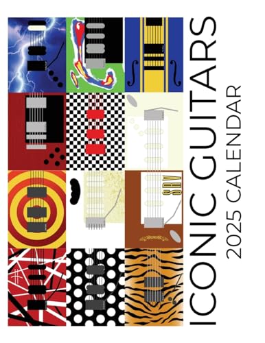 Iconic Guitars 2025 Calendar: 2025 Calendar
