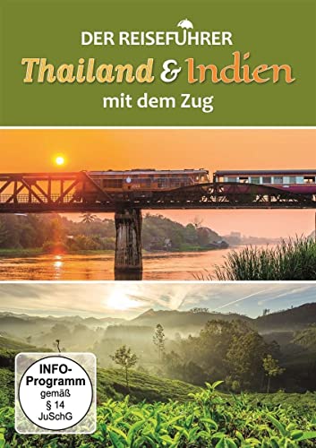 Der Reiseführer: Indien & Thailand Mit Dem Zug