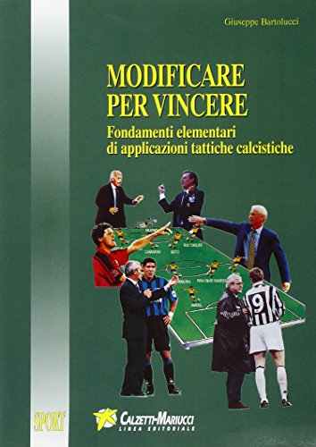Modificare Per Vincere. Fondamenti Elementari Di Applicazioni Tattiche Calcistiche. Dvd