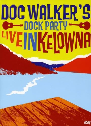 Dock Party-Live In Kelowna (Dvd)