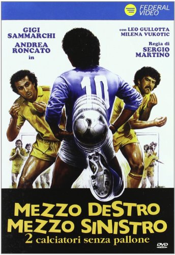 Mezzo Destro Mezzo Sinistro 2 Calciatori Senza Pallone (Dvd)