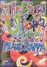 The Band From Utopia - A Tribute To The Music Of Frank Zappa