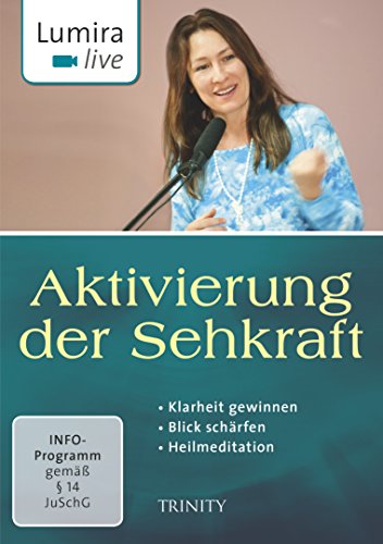 Lumira Live: Aktivierung Der Sehkraft: Klarheit Gewinnen I Blick Schärfen I Heilmeditation