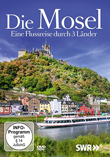 Die Mosel - Eine Flussreise Durch 3 Länder