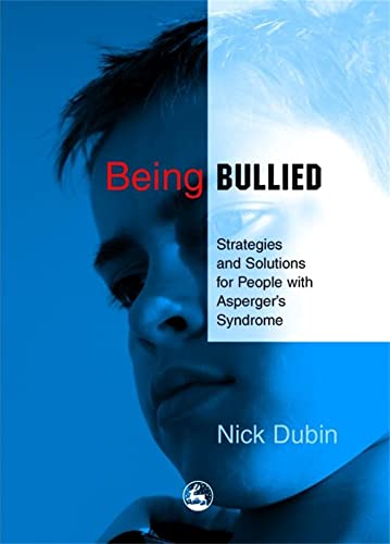 Being Bullied: Strategies And Solutions For People With Asperger'S Syndrome