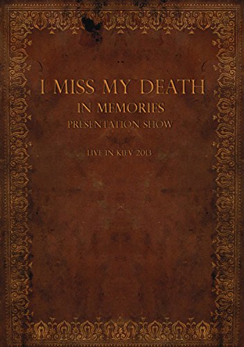 I Miss My Death - In Memories Presentation Show - Live In Kiev 2013