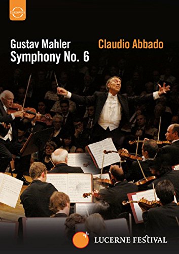 Abbado Conducts The Lucerne Festival Orchestra - Mahler: Symphony No.6
