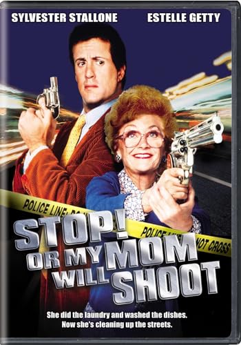 Stop! Or My Mom Will Shoot
