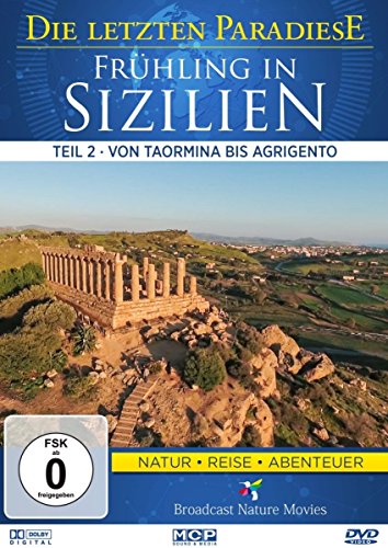 Die Letzten Paradiese - Frühling In Sizilien Ii - Von Taormina Bis Agrigento