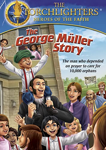 Torchlighters: George Muller Story