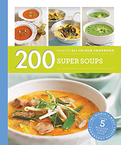 Hamlyn All Colour Cookery: 200 Super Soups: Hamlyn All Colour Cookbook (English Edition)