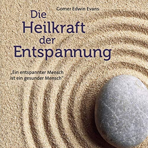 Die Heilkraft Der Entspannung
