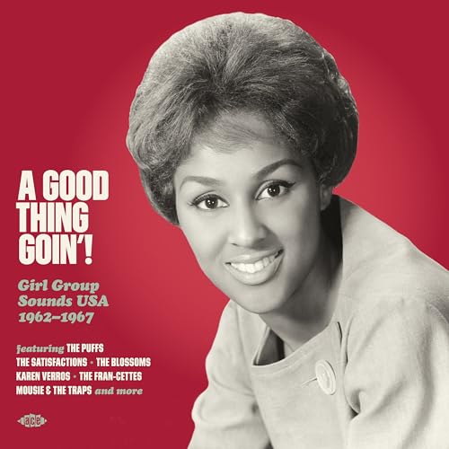 A Good Thing Goin'! Girl Group Sounds Usa 1962-67