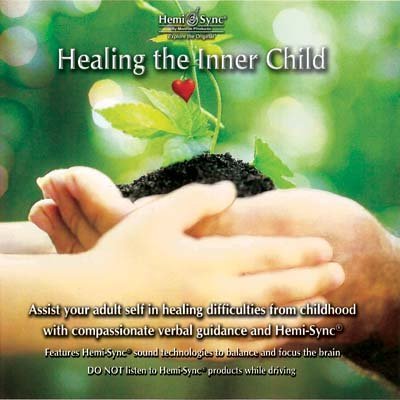 Healing The Inner Child - New Title Hemi Sync By Hemi Sync