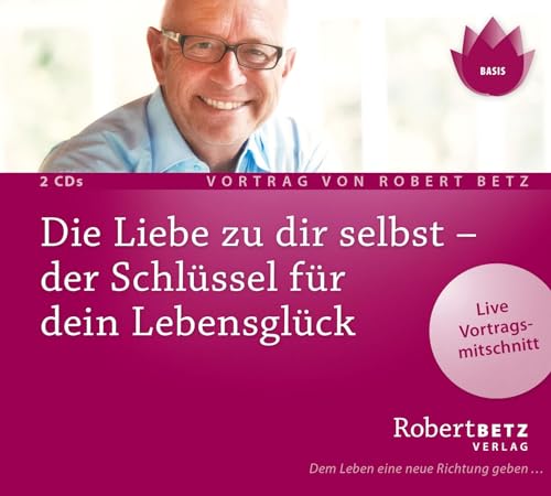 Die Liebe Zu Dir Selbst - Der Schlüssel Für Dein Lebensglück