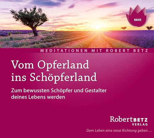 Vom Opferland Ins Schöpferland Meditations-Cd: Zum Bewussten Schöpfer Und Gestalter Deines Lebens Werden