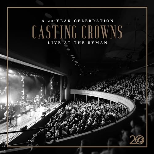 Casting Crowns: 20 Year Celebration Live At Ryman