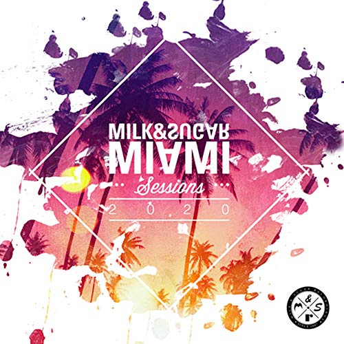 Milk & Sugar - Miami Sessions 2020