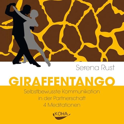 Giraffentango: Selbstbewusste Kommunikation In Der Partnerschaft - 4 Meditationen