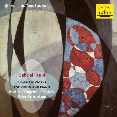 Fauré : Intégrale De L'Œuvre Pour Violon Et Piano. Lingenfelder, Orth.