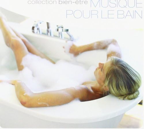 Musique Pour Le Bain: Collection Bien-Etre