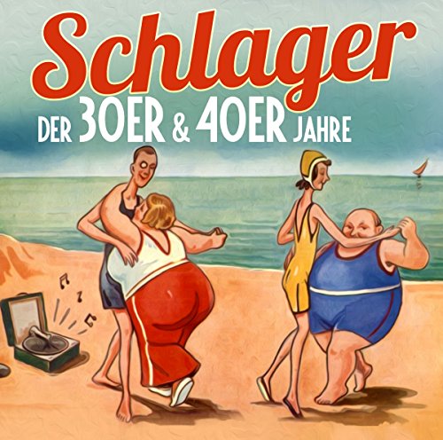 Schlager Der 30Er & 40Er Jahre