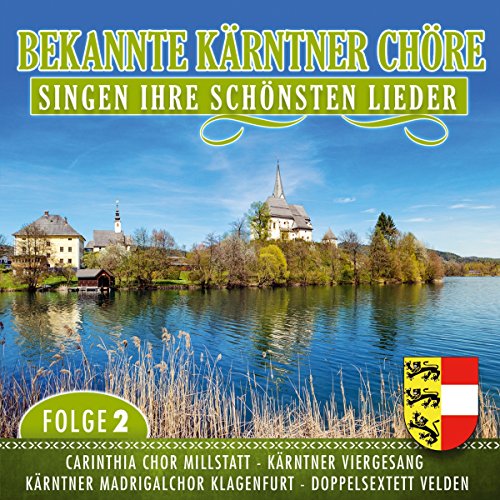 Bekannte Kärntner Chöre Singen Ihre Schönsten Lied